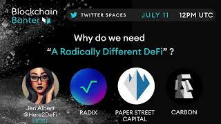 🎙Blockchain Banter: Why do we need A Radically Different DeFi