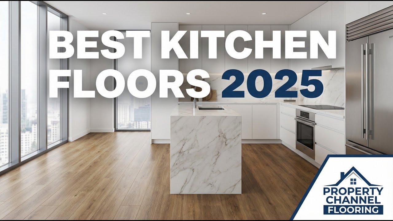 Best Flooring for Kitchens in 2025 | Property Channel Flooring