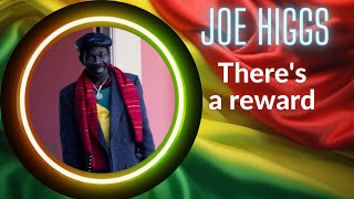 Joe Higgs Theres A Reward