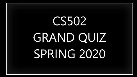 CS502 || GRAND QUIZ SOLUTION || SPRING 2020 || E.POINT