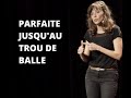 Parfaites jusquau trou de balle