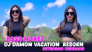 DJ DAMON VACATION  REBORN BAS HOREG