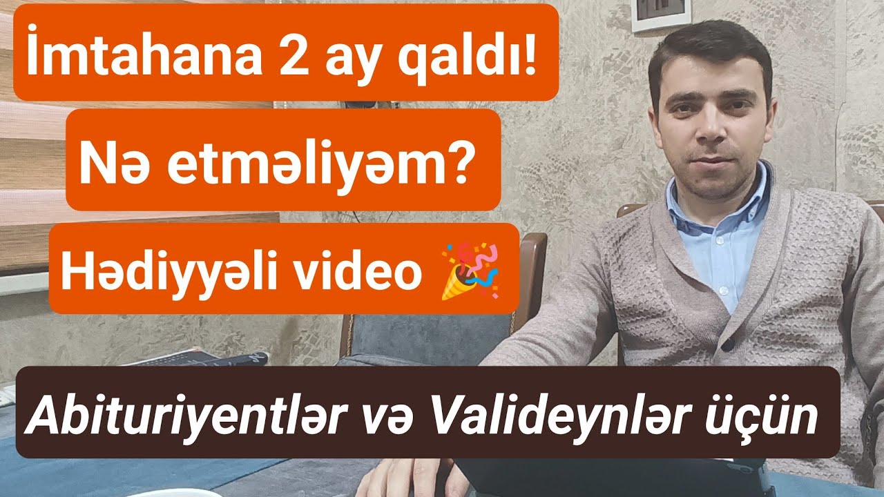 İMTAHANA 2 AY QALMIŞ NƏ ETMƏLİ? 