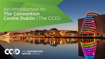 An Introduction to The Convention Centre Dublin (The CCD)