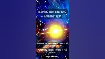 EXOTIC MATTER AND ANTIMATTER! #shorts