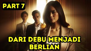 Part 7 Dari Debu Menjadi Berlian