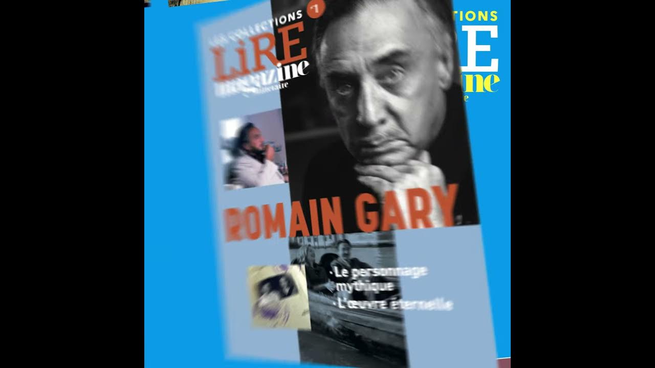 Les Collections de Lire Magazine Littéraire Romain Gary YouTube