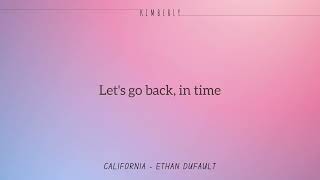 ETHAN DUFAULT - California (Lyrics)