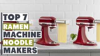 Top 7 Ramen Noodle Makers for Epic Home Cooking | 2025 Edition
