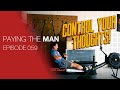 Control your Thoughts | Paying the Man Ep.059