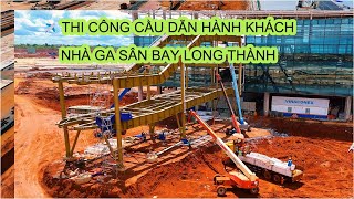 ✈️ THI CÔNG CẦU DẪN HÀNH KHÁCH – NHÀ GA SÂN BAY LONG THÀNH #sânbaylongthành  #news  #tintuc