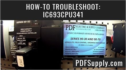 How-To Troubleshoot: IC693CPU341 (GE Fanuc PLC Training Series 90-30 CPU)