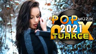 En Yeni Türkçe Pop Müzik Mix 2021   En Popüler Türkçe Şarkılar 2021   Türkçe Pop Müzik Remix 2021