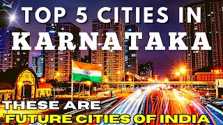 Top 5 Cities In Karnataka | Cinematic Video | In terms of Development