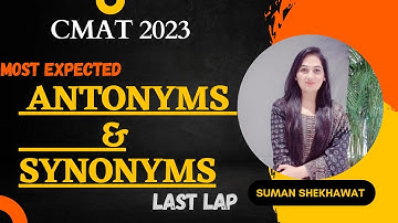 CMAT 2023 | Most Expected Antonyms and Synonyms | Final Revision- VARC | Suman Shekhawat