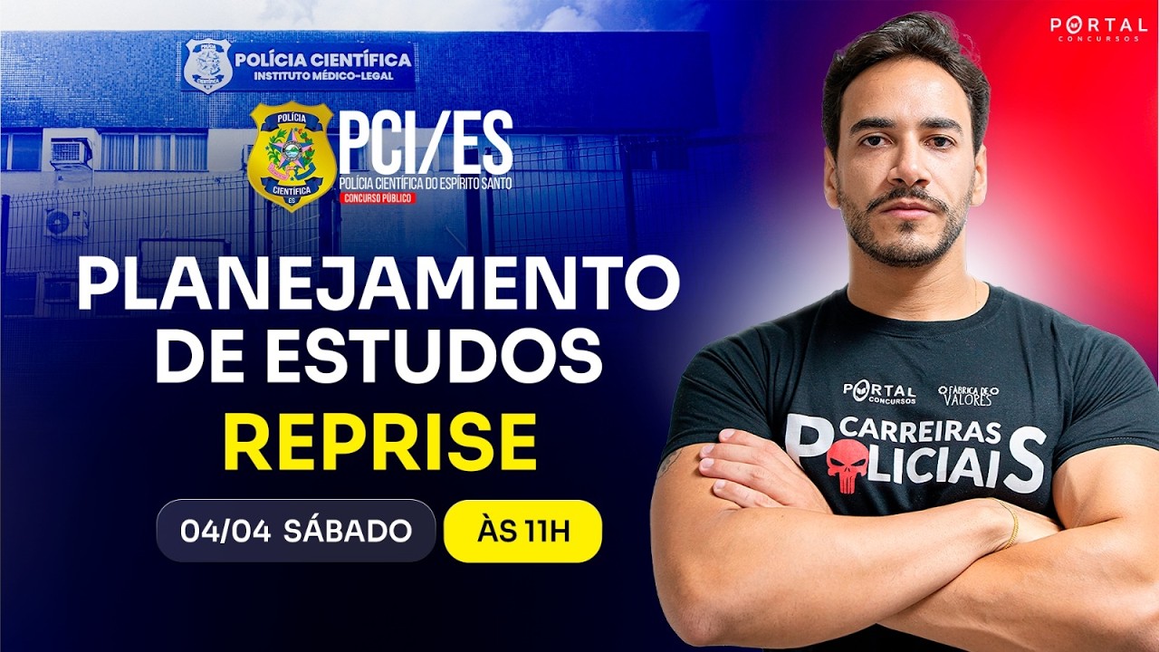 CONCURSO PCI/ES: PLANEJAMENTO DE ESTUDOS + LANÇAMENTO DO CURSO - reprise