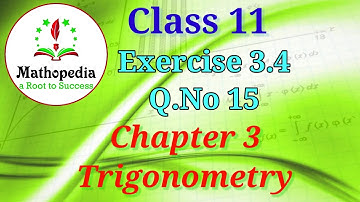 Class 11 Maths  Chapter 3  Exercise 3.4  Q.No 15  Trigonometry  Trigonometric Identities |