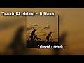 Yassir el idrissi  li nssa  w mazal rani nbghiha       slowed  reverb 