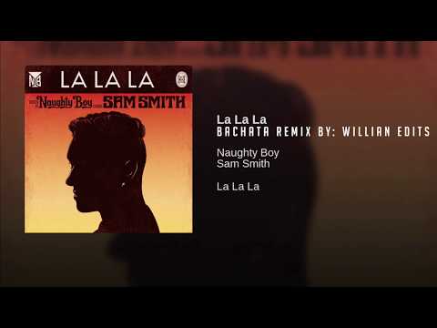Sam Smith - La La La (Bachata Version)(Produced By. Willian Edits)