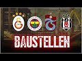 Wo sind die Baustellen der 4 Großen Süper Lig Klubs?