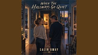 When The Hallways Go Quiet