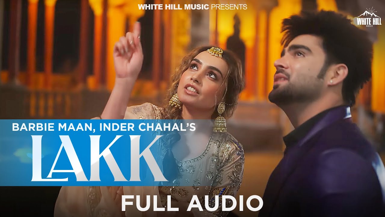 LAKK (Full Audio) | Barbie Maan | Inder Chahal | Jaani | Avvy Sra | Punjabi Song 2024 |