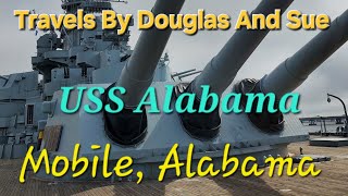 Travels By Douglas And Sue Ep. 51-USS Alabama Battleship Memorial Park