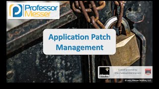 Application Patch Management - CompTIA Security+ SY0-401: 4.1