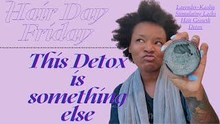 This Detox is Something else | Soultanicals Lavender-Kaolin Stimulating Lock Hair Growth Detox