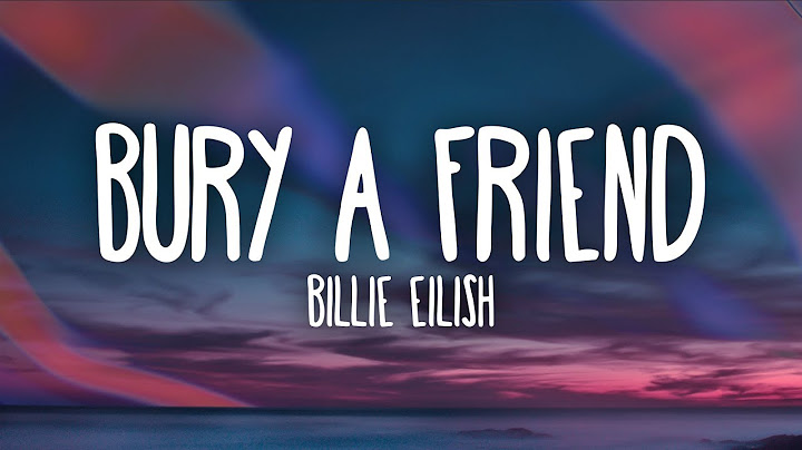 Bury a Friend Lyric Video version - Lyric Video performance video thumbnail