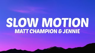 Matt Champion, JENNIE - Slow Motion (Lyrics) Resimi