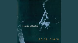 Video thumbnail of "Ricardo Silveira - Noite Clara"