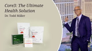 Core3: Your Ultimate Health Solution: Dr. Todd Miller | Impact Summit 2024