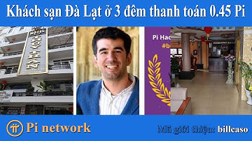 Pi network - Cập nhật mới nhất, hãy vi vu qua đêm tại khách sạn Đà Lạt không tốn tiền chỉ tốn ít Pi