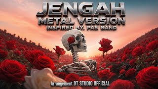 DT STUDIO COVER : JENGAH | METAL VERSION | INSPIRED BY.PAS BAND
