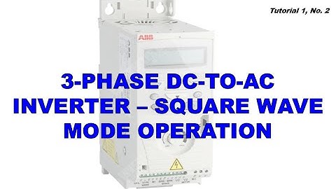 3-Phase dc-to-ac inverter operating in square wave mode tutorial solution - Power Electronics
