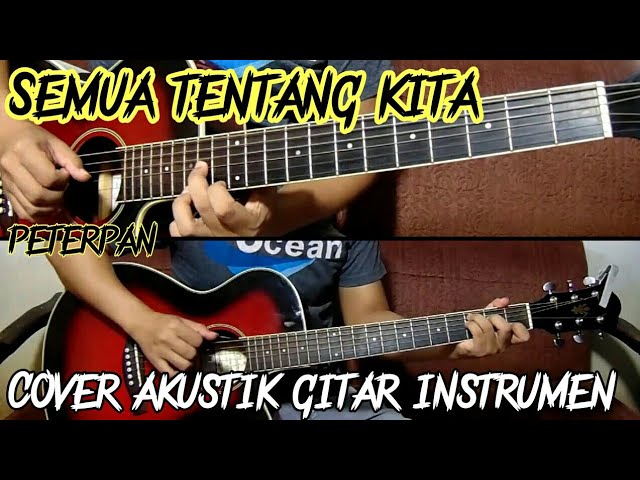 Peterpan Semua Tentang Kita Akustik Gitar Instrument Cover By Rivo Lindo Youtube Peterpan Semua Tentang Kita Akustik Gitar Instrument Cover By Rivo Lindo Youtube