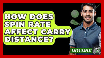 How Does Spin Rate Affect Carry Distance? - The Golf Xpert