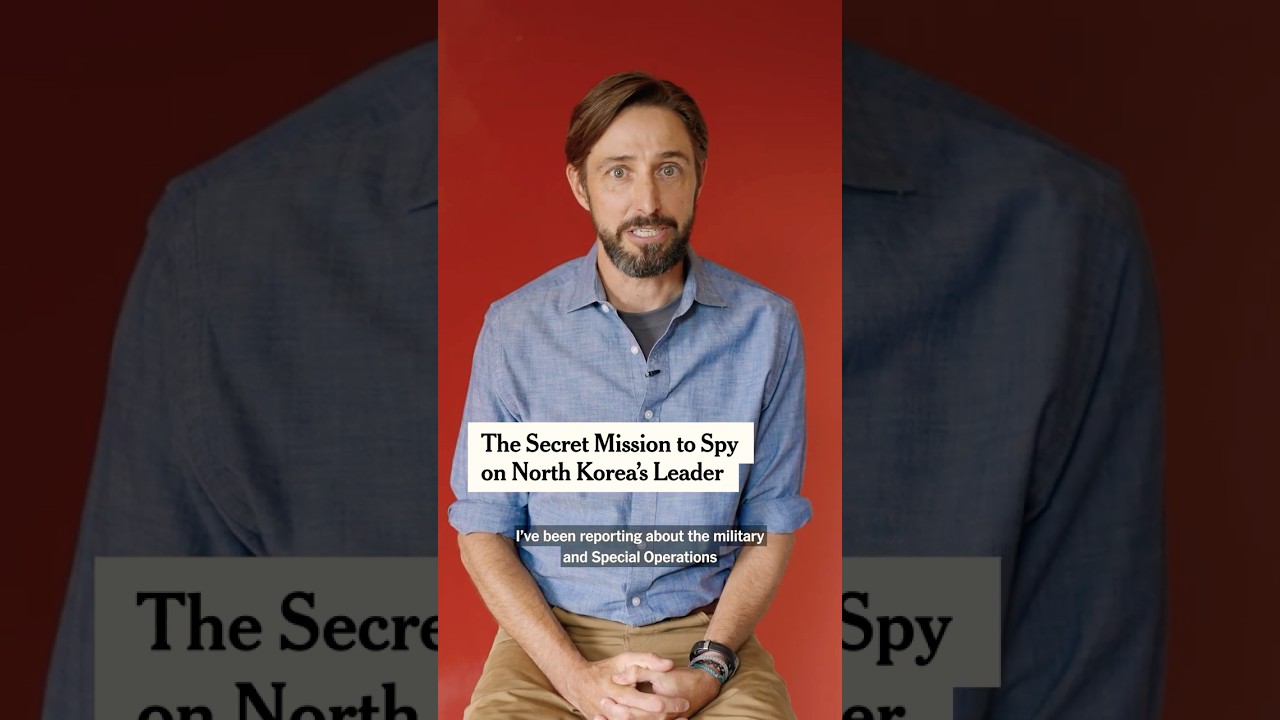 The Secret Mission to Spy on North Korea’s Leader