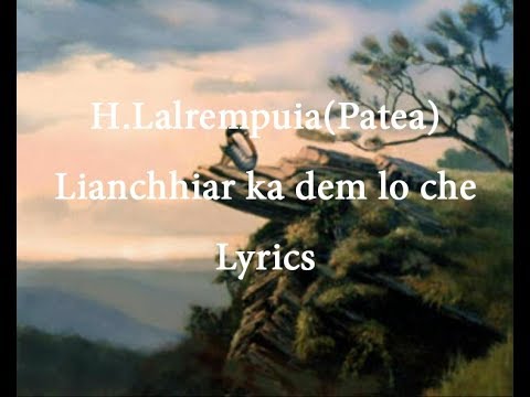 HLalrempuia Patea   Lianchhiar ka dem lo che Lyrics