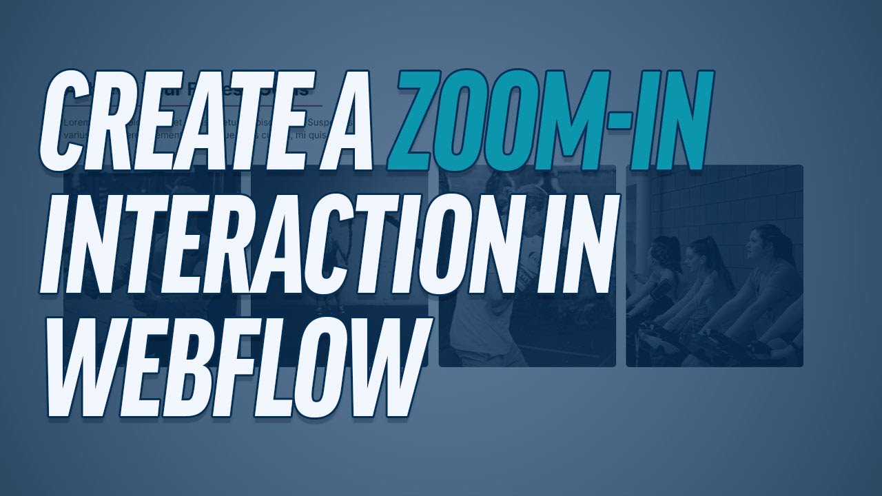 How To Create A Zoom-In On Hover Interaction In Webflow