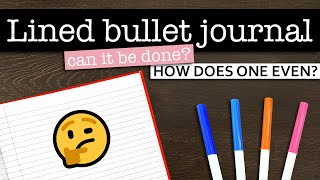 Can you bullet journal in a lined notebook?  Tips for bullet journaling with lined paper
