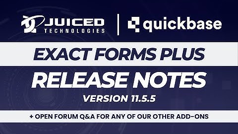 Exact Forms Plus for Quickbase Release Notes | Document Generation for Quickbase