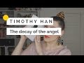REVIEW | Timothy Han — The decay of the angel
