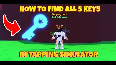 🗝 HOW TO FIND ALL KEYS IN ROBLOX TAPPING SIMULATOR!! 🔥🔥
