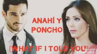 Anahí y Poncho [ What  If I Told You ]