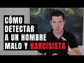 5 SEÑALES PARA DETECTAR A UN HOMBRE MALO Y NARCISISTA | JORGE LOZANO H.