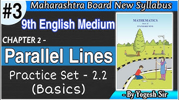 New Syllabus Of Parallel Lines | PRACTICE SET -2.2(Basics) | 9th English Medium | Maharashtra Board