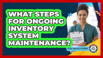 What Steps For Ongoing Inventory System Maintenance?