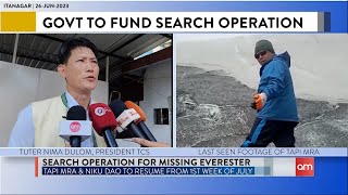 Sate govt to fund search operation for missing mountaineers Tapi Mra & Niku Dao